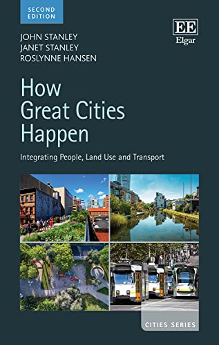 How Great Cities Happen : Integrating People, Land Use and Transport: Second Edition