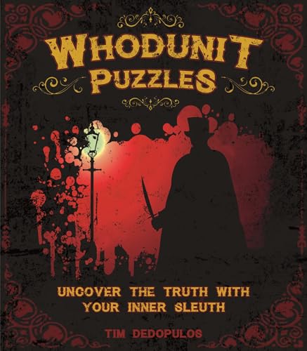 Whodunit Puzzles : Uncover the Truth With Your Inner Sleuth