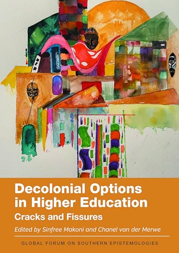 Decolonial Options in Higher Education : Cracks and Fissures