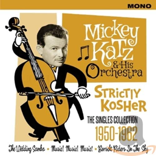 Mickey Katz & His Orchestra - Strictly Kosher - The Singles Collection 1950-1962 [CD]