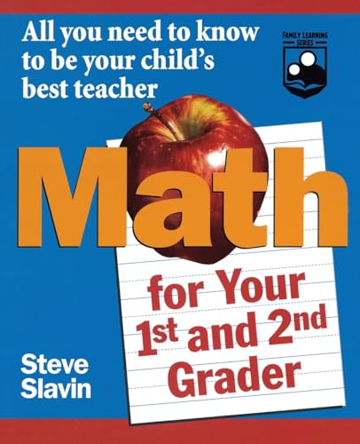 Math for Your First and Second Grader: All You Need to Know to Be Your Childs Best Teacher