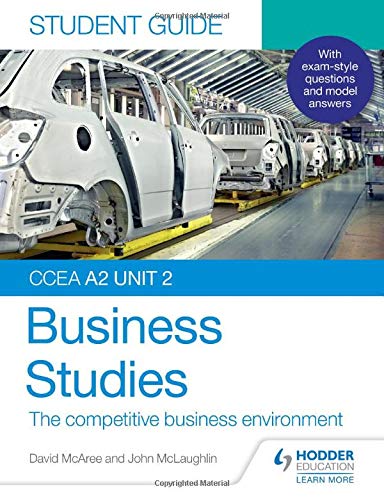 CCEA A2 Unit 2 Business Studies Student Guide 4: The competitive business environment