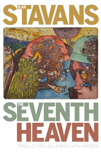 The The Seventh Heaven : Travels through Jewish Latin America