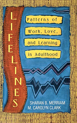 Lifelines : Patterns of Work, Love, and Learning in Adulthood