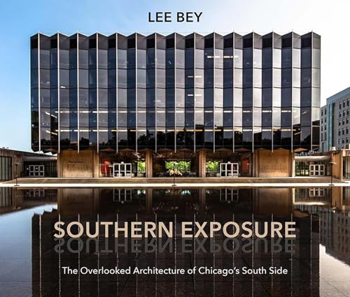 Southern Exposure : The Overlooked Architecture of Chicago's South Side