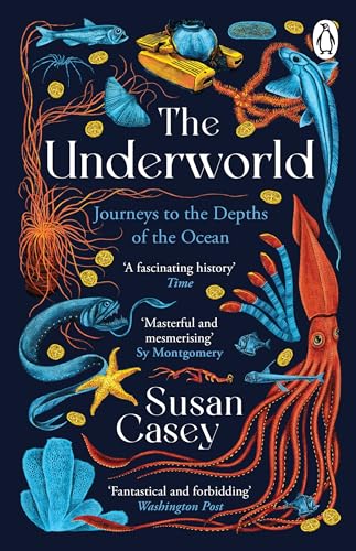 The Underworld : Journeys to the Depths of the Ocean