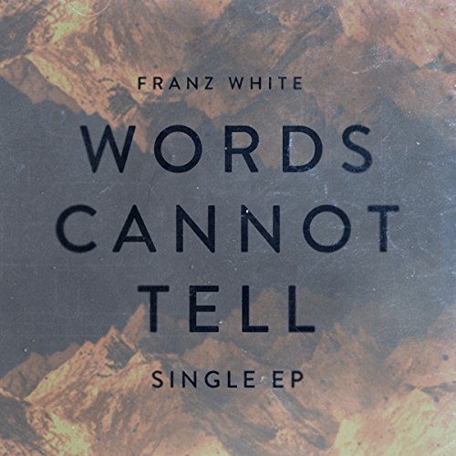 WHITE FRANZ - WORDS CANNOT TELL EP [CD]