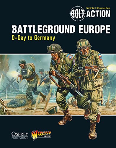 Bolt Action: Battleground Europe : D-Day to Germany