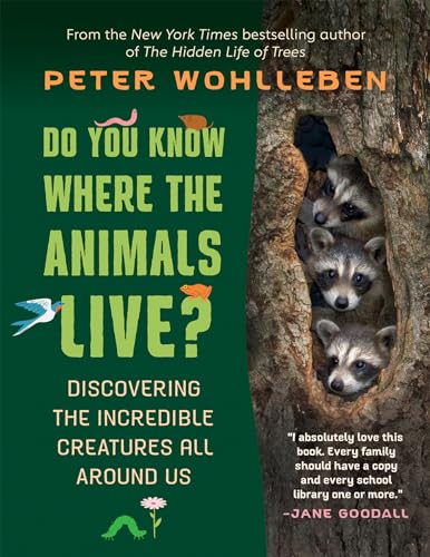 Do You Know Where the Animals Live? : Discovering the Incredible Creatures All Around Us