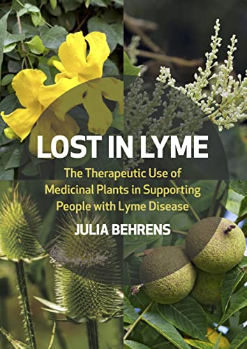 Lost in Lyme: The Therapeutic Use of Medicinal Plants in Supporting People with Lyme Disease