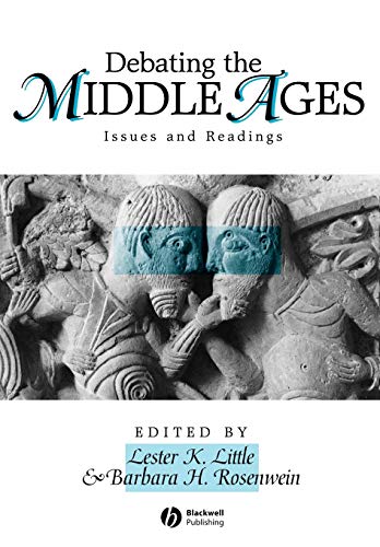 Debating the Middle Ages: Issues and Readings
