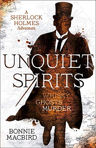 Unquiet Spirits: Whisky, Ghosts, Murder: Book 2 (A Sherlock Holmes Adventure)