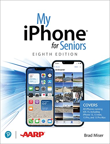 My iPhone for Seniors (covers all iPhone running iOS 15, including the new series 13 family): Covers All Iphones Running Ios 15, Including Iphone 13, 13 Mini, 13 Pro, and 13 Pro Max
