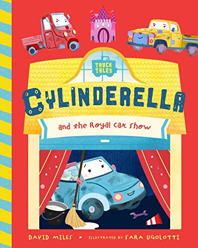 Cylinderella: And the Royal Car Show: 3 (Truck Tales)