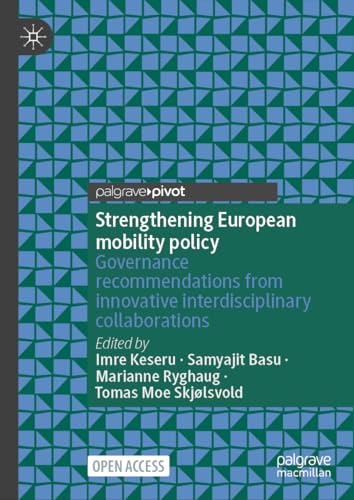 Strengthening European Mobility Policy : Governance Recommendations from Innovative Interdisciplinary Collaborations