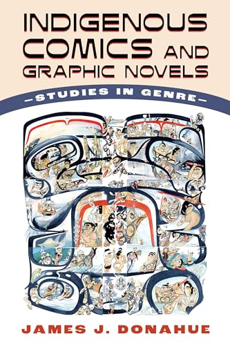 Indigenous Comics and Graphic Novels : Studies in Genre