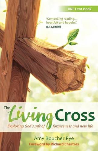 The Living Cross : Exploring God's gift of forgiveness and new life