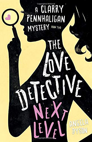 The Love Detective: Next Level (Clarry Pennhaligan Mystery 2)