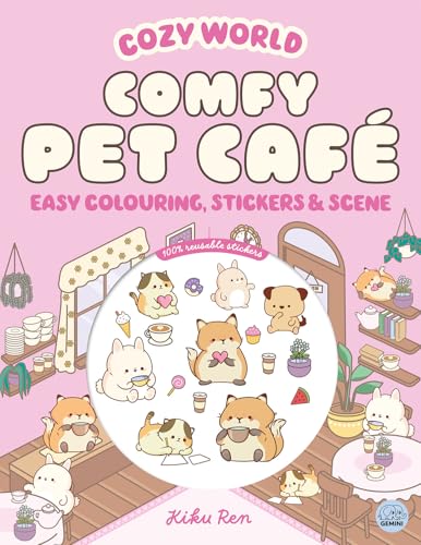 Cozy World Comfy Pet Cafe: Easy Colouring and Sticker Scene for Teens, Young Adults and Adults