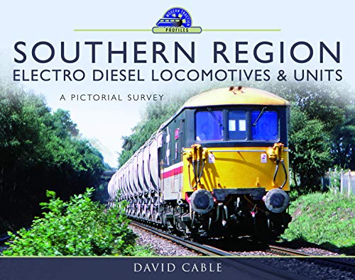 Southern Region Electro Diesel Locomotives and Units: A Pictorial Survey (Modern Traction Profiles)