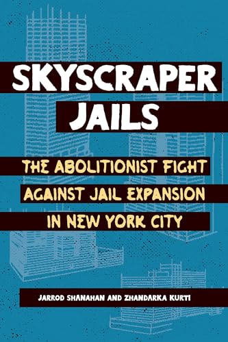 Skyscraper Jails : The Fight Against Jail Expansion in New York City