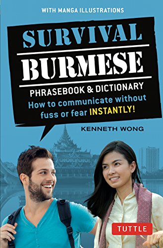 Survival Burmese Phrasebook & Dictionary: How to Communicate Without Fuss or Fear Instantly! (Manga Illustrations) (Survival Series)