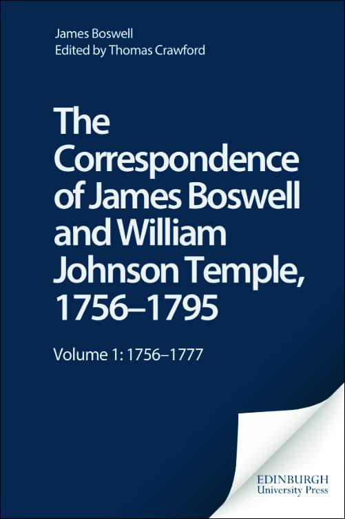 The Correspondence of James Boswell and William Johnson Temple, 1756–1795 : Volume 1: 1756–1777