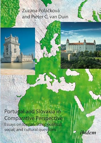 Portugal and Slovakia in Comparative Perspective : Essays on Iberian-Slavic political, social, and cultural questions