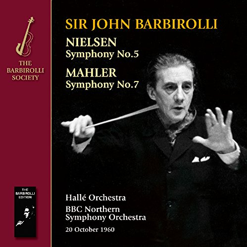 Sir John Barbirolli; Bbc Northern So; Hallé Orchestra - Nielsen And Mahler: Symphonies Nos. 5 & 7 [CD]