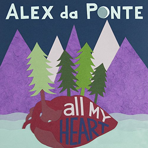 Alex Da Ponte - All My Heart [CD]