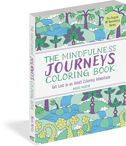 The Mindfulness Journeys Coloring Book : Get Lost in an Adult Coloring Adventure : 0
