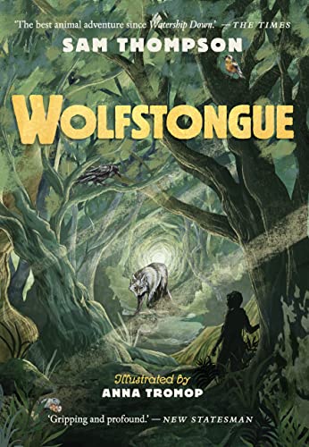 Wolfstongue: "The best animal adventure since Watership Down" ― The Times: "The best animal adventure since Watership Down" ― The Times