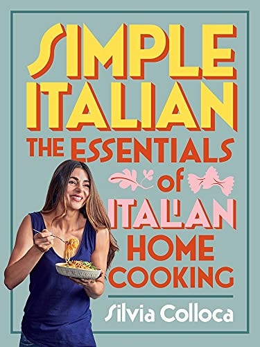 Simple Italian : The essentials of Italian home cooking