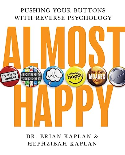 Almost Happy : Pushing Your Buttons With Reverse Psychology