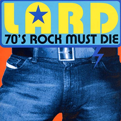 Lard - '70's Rock Must Die [CD]
