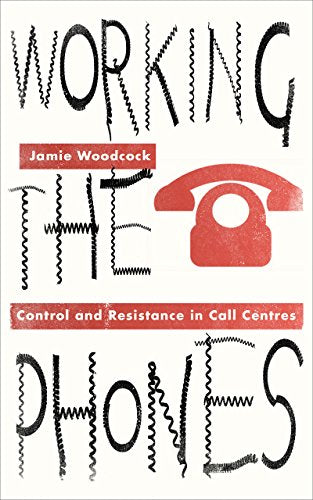 Working the Phones: Control and Resistance in Call Centres (Wildcat)