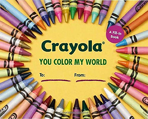 Crayola: You Color My World: A Fill-In Book