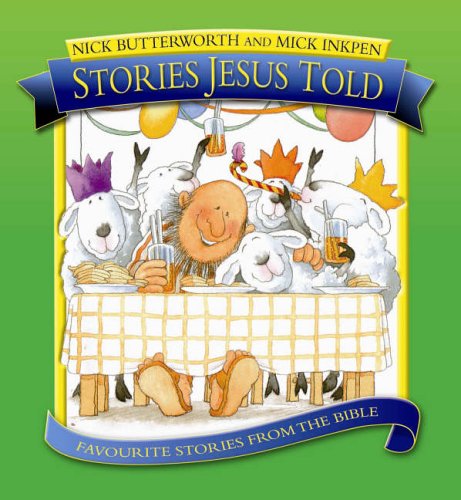 Stories Jesus Told: Favourite Stories from the Bible