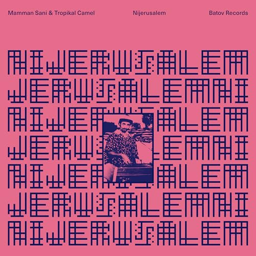Mamman Sani & Tropikal Camel - Nijerusalem [VINYL]