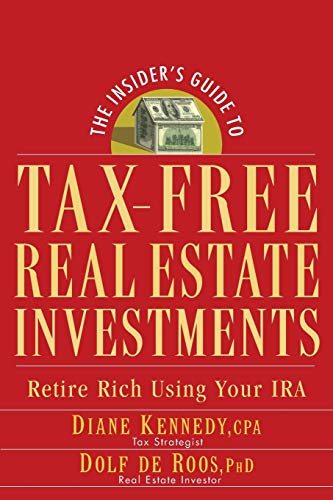 The Insiders Guide to Tax-free Real Estate: Retire Rich Using Your IRA