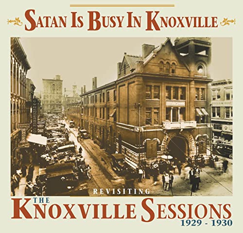Various Artists - Satan Is Busy In Knoxville - Revisiting The Knoxville Sessions 1929 - 1930 [CD]