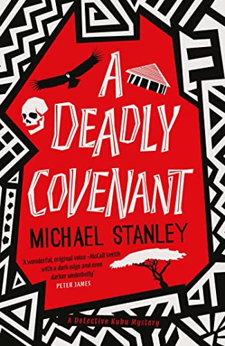 A Deadly Covenant : The award-winning, international bestselling Detective Kubu series returns with another thrilling, chilling sequel