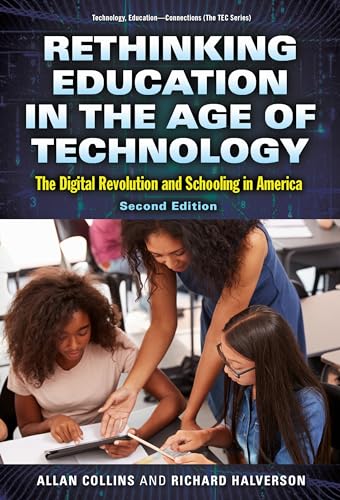 Rethinking Education in the Age of Technology : The Digital Revolution and Schooling in America