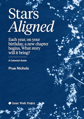 Stars Aligned : Each year, on your birthday, a new chapter begins. What story will it bring? A celestial guide