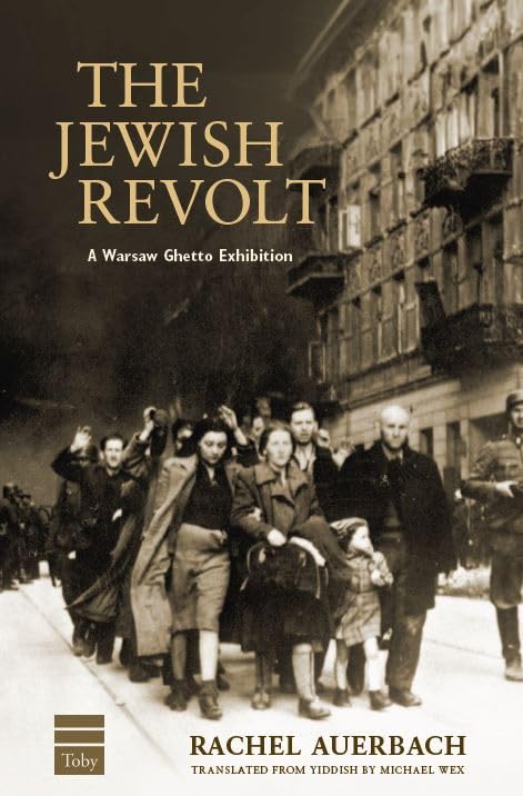 The Jewish Revolt : A Warsaw Ghetto Exhibition