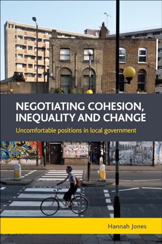 Negotiating Cohesion, Inequality and Change : Uncomfortable Positions in Local Government