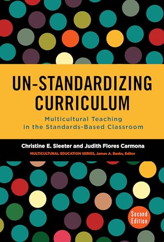 Un-Standardizing Curriculum : Multicultural Teaching in the Standards-Based Classroom