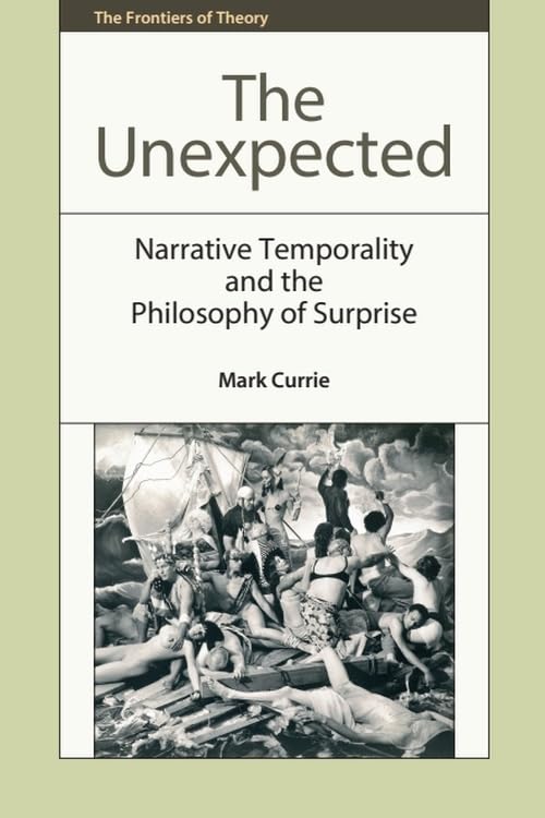 The Unexpected : Narrative Temporality and the Philosophy of Surprise