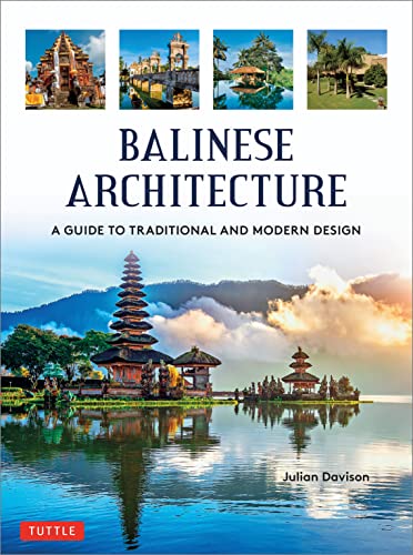 Balinese Architecture: A Guide To Traditional And Modern Balinese Design