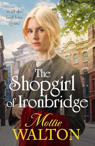 The Shopgirl of Ironbridge : A dramatic and heartwarming Victorian saga